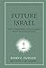 Future Israel: Why Christian Anti-Judaism Must Be Challenged: 3 (New American Commentary Studies in Bible and Theology)