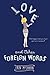 Love and Other Foreign Words