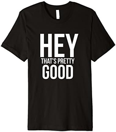 Men's Hey That's Pretty Good T-Shirt Funny Video Tee Small Black