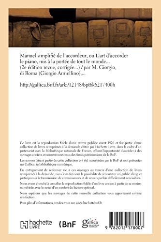 Manuel Simplifie De L Accordeur Ou L Art D Accorder Le Piano Mis A La Portee De Tout Le Monde Arts French Edition Armellino G Amazon Com Books