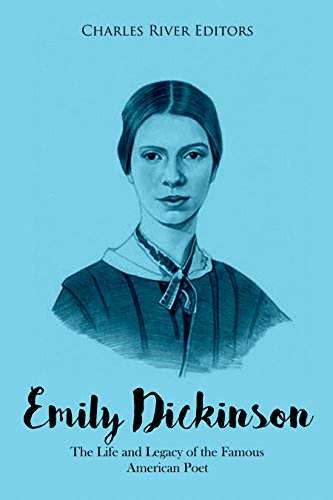 Emily Dickinson: The Life and Legacy of the Famous American Poet