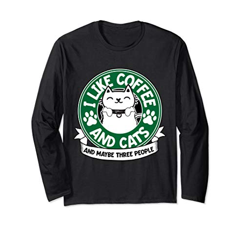 I Like Coffee and Cats and Maybe 3 People Funny Pet Lover   Long Sleeve T-Shirt