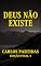 Livro DEUS NÃO EXISTE: O UNIVERSO ESTÁ SENDO CRIADO PELO MOVIMENTO DA ENERGIA