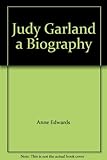 Judy Garland a Biography by Anne Edwards