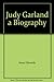 Judy Garland a Biography by Anne Edwards
