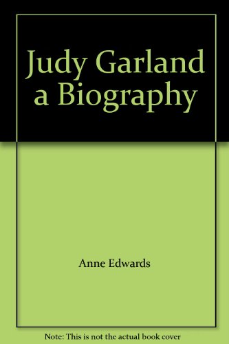 Judy Garland a Biography by Anne Edwards (Paperback)