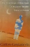 The Teachings Of Don Juan: a Separate Reality, Tales of Power by 