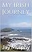 My Irish Journey by Jay Murphy, Kathy Murphy