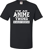Large Black Adult It's An Anime Thing You Wouldn't Understand T-Shirt