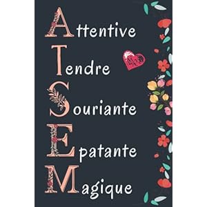Attentive , Tendre , Souriante: Cadeau Atsem , Parfait pour prendre des notes, To Do List , Un Carnet d’école / collège, Cadeau maitresse
