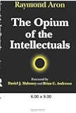The Opium of the Intellectuals
