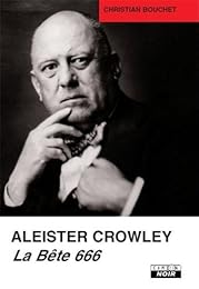 Aleister Crowley, la Bête 666