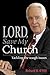 Lord, Save My Church: Tackling the Tough Issues by 