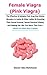 Female Viagra (Pink Viagra):: The Effective & Reliable Pink Drug that Works Wonders in Ladies & Older Ladies By Boosting Their Sexual Arousal, Sexual ... Than Ever + Where to Safely Buy It Online