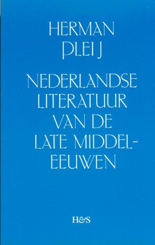 Nederlandse Literatuur Van de Late Middeleeuwen (Dutch Edition)