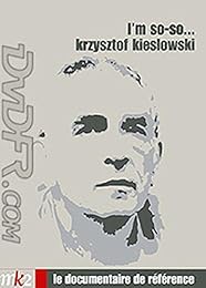 Krzysztof Kieslowski : I'm So-So...