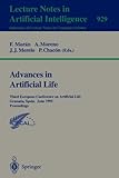 Advances in Artificial Life : 3rd European Conference on Artificial Life, Granada, Spain, June 4-6, 1995: Proceedings, , 3540594965