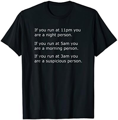Running at 3am Suspicious T-Shirt