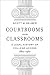 Courtrooms and Classrooms by Scott M. Gelber