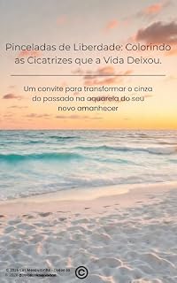Livro Pinceladas de liberdade: Colorindo as cicatrizes que a vida deixou