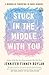 Stuck in the Middle with You: A Memoir of Parenting in Three Genders by Jennifer Finney Boylan, Anna Quindlen