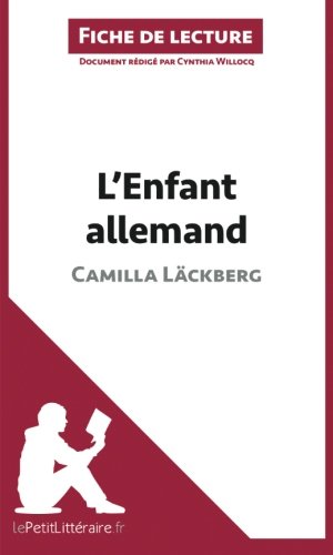 L'Enfant allemand de Camilla Läckberg (Fiche de lecture): Résumé Complet Et Analyse Détaillée De L'oeuvre (French Edition)