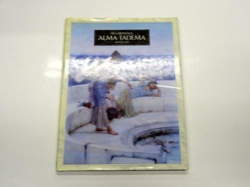 Lawrence Alma-Tadema: At Home in Antiquity: Prettejohn, Elizabeth