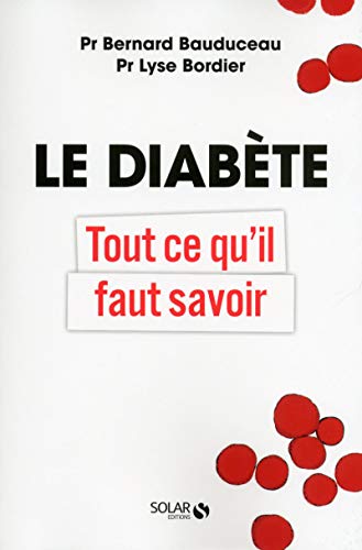 Le diabète : Tout ce qu'il faut savoir by Bernard Bauduceau, Lyse Bordier
