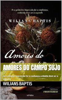 Livro Amores do campo sujo: Se a primeira impressão for a confiança, a dúvida deve ser a segunda (Fronteiras Livro 2)