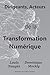 Dirigeants, Acteurs de la Transformation Numérique (French Edition) by 