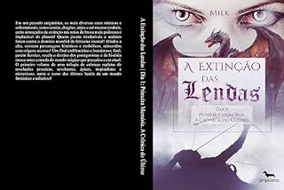 Livro A Extinção das Lendas: Dia 1: primeira memória. A crônica do Último.