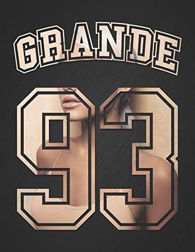 Grande 93: Novelty Ariana Grande Fan Notebook Journal Blank Lined College Ruled Composition Notepad 140 Pages (70 Sheets) Novelty Birthday Gift for a Teen Daughter