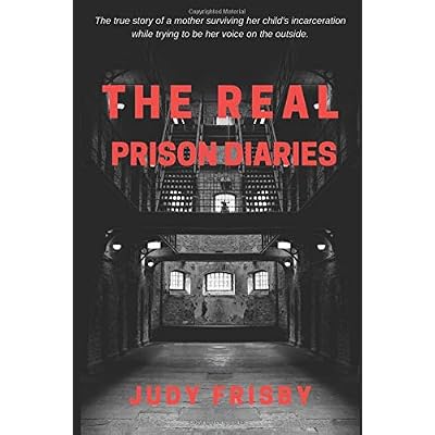 The Real Prison Diaries The Real Prison Diaries