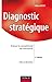 Diagnostic stratégique - 3ème édition - Évaluer la compétitivité de l'entreprise by 