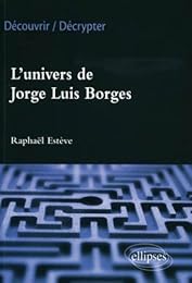 L' univers de Jorge Luis Borges