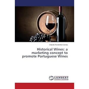 Historical Wines: a marketing concept to promote Portuguese Wines