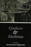 Quakers and Abolition by Brycchan Carey, Geoffrey Plank