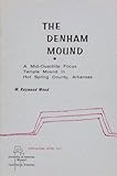 Front cover for the book The Denham mound : a mid-Ouachita focus temple mound in Hot Spring County, Arkansas by W. Raymond Wood