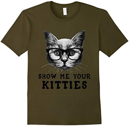 Men's Cat Daddy Show Me Your Kitties Funny Cat Qoute T-Shrt XL Olive