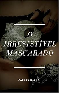 Livro O IRRESISTÍVEL MASCARADO