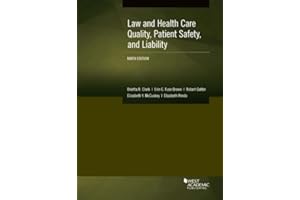 Law and Health Care Quality, Patient Safety, and Liability (American Casebook Series)