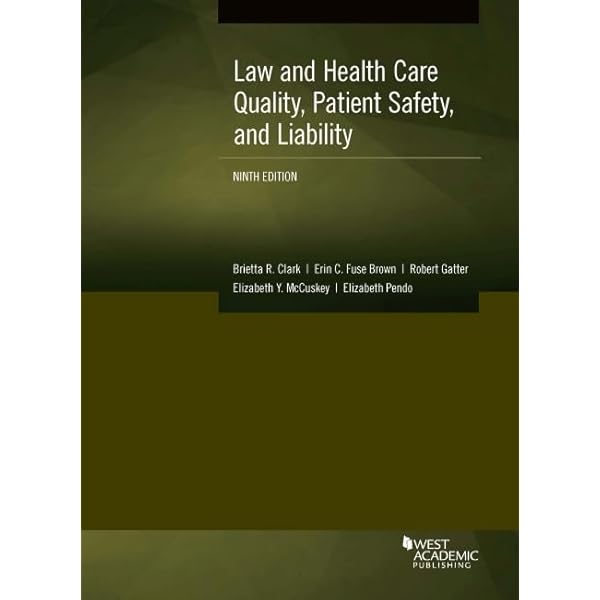 Law and Health Care Quality, Patient Safety, and Liability