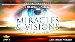 Miracles and Visions - Fact Or Fiction