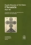 Pseudo-Dionysius of Tel-Mahre: Chronicle, Part III (Translated Texts for Historians LUP)