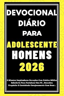 Livro DEVOCIONAL DIÁRIO PARA ADOLESCENTES HOMENS 2026: 5 Minutos Inspiradores Devoções Com Prático Bíblico Sabedoria Para Fortalecer Seu Fé , Descubra Propósito E Caminhada Corajosamente Com Deus .