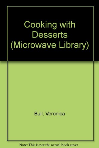 Cooking with Desserts (Microwave Lib.) Cooking with Desserts (Microwave Lib.)