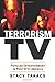 Terrorism TV: Popular Entertainment in Post-9/11 America (Culture America (Hardcover)) by Stacy Takacs