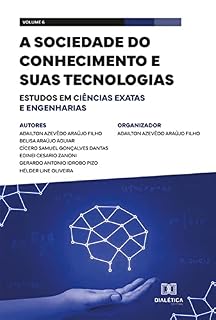 Livro A sociedade do conhecimento e suas tecnologias: estudos em Ciências Exatas e Engenharias: - Volume 6