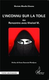 L' inconnu sur la toile ou Rencontre avec Khaled M.