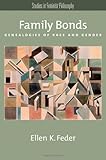 Family Bonds : Genealogies of Race and Gender, Feder, Ellen K., 0195314743